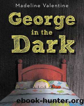 George in the Dark by Madeline Valentine