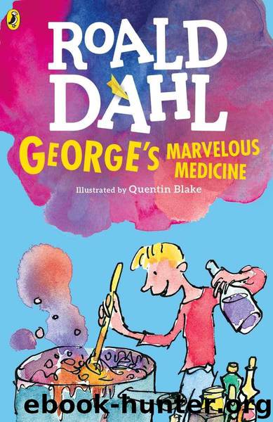 George's Marvelous Medicine by Dahl Roald