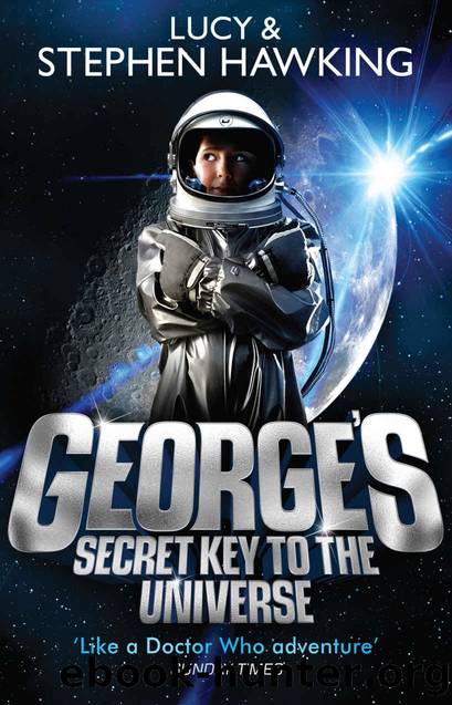 George's Secret Key to the Universe by Lucy Hawking & Stephen Hawking