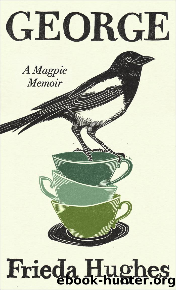 George: A Magpie Memoir by Frieda Hughes