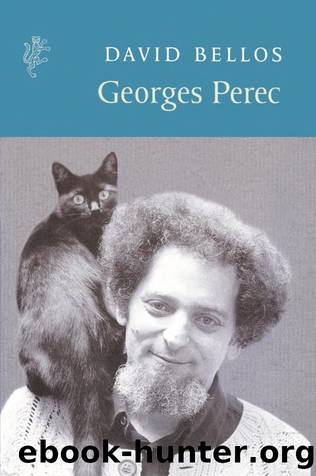 Georges Perec: A Life in Words by David Bellos