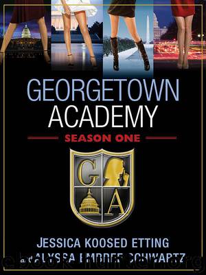 Georgetown Academy, Season One by Schwartz Alyssa Embree & Etting Jessica Koosed