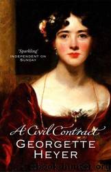 Georgette Heyer - A Civil Contract by A Civil Contract