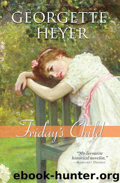 Georgette Heyer - Friday's Child by Friday's Child