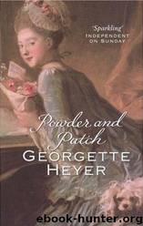 Georgette Heyer - Powder and Patch by Powder; Patch