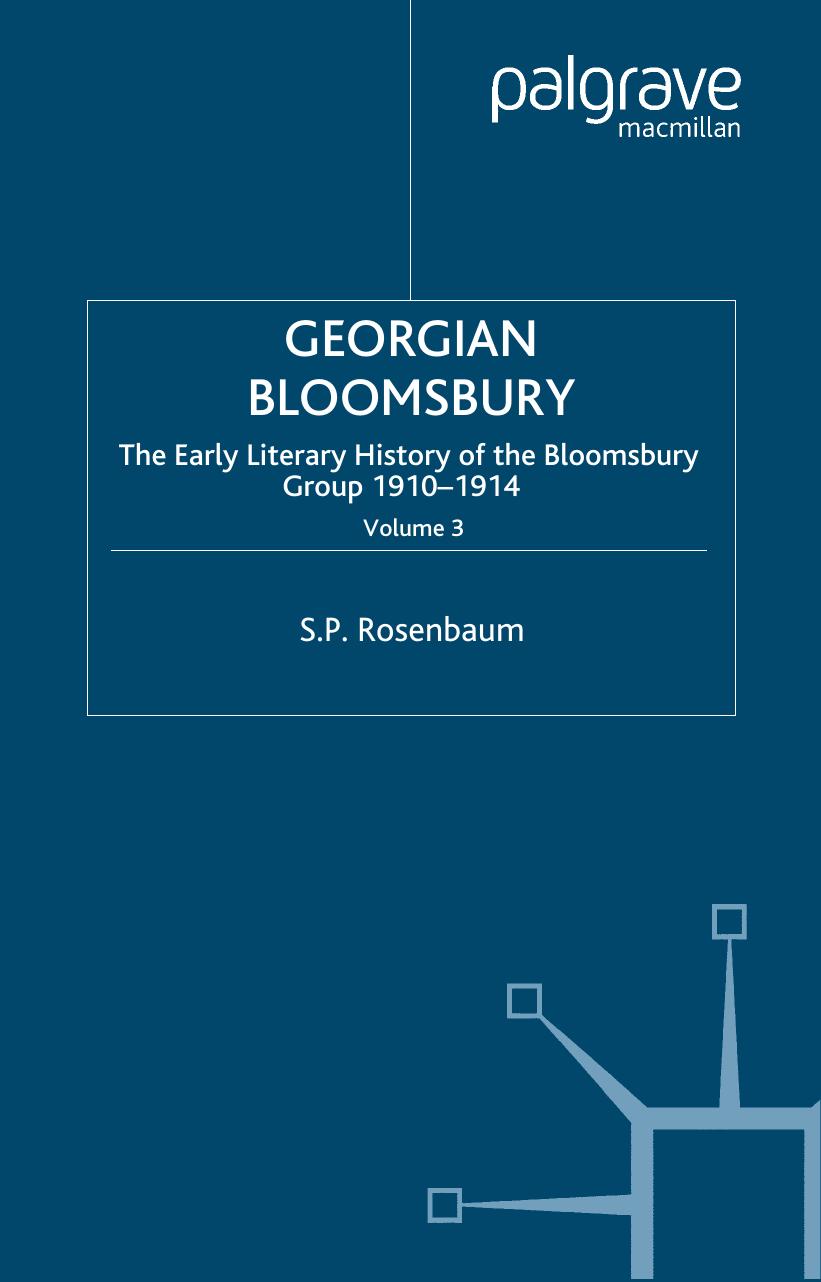 Georgian Bloomsbury: The Early Literary History of the Bloomsbury Group (Georgian Bloomsbury) by S.P. Rosenbaum
