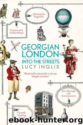 Georgian London: Into the Streets by Lucy Inglis