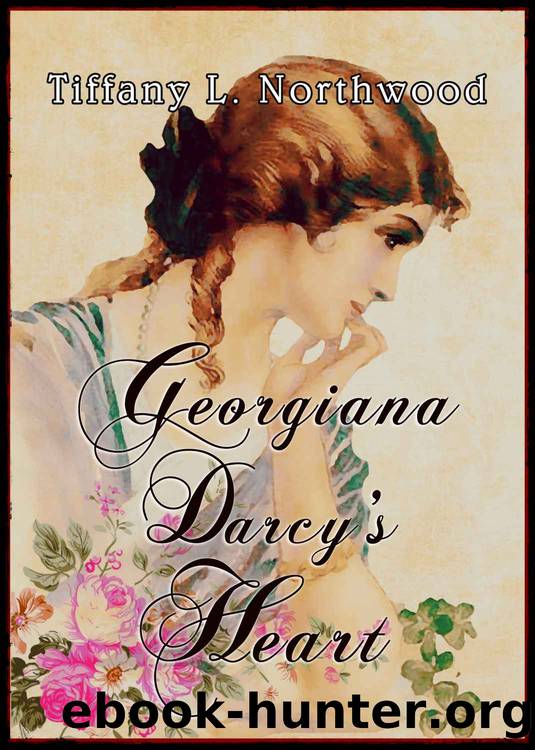 Georgiana Darcyâs Heart by Tiffany L. Northwood
