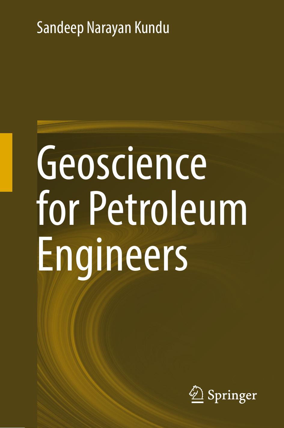 Geoscience for Petroleum Engineers by Sandeep Narayan Kundu