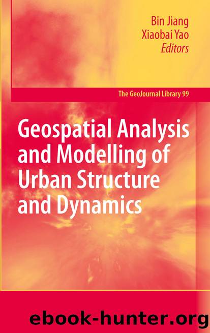 Geospatial Analysis and Modelling of Urban Structure and Dynamics by Bin Jiang & Xiaobai Yao