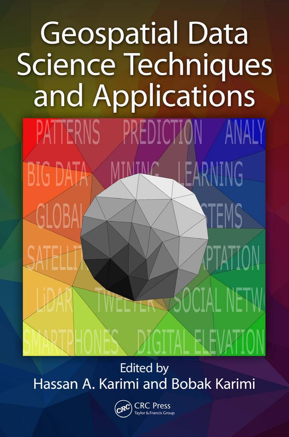 Geospatial Data Science Techniques and Applications by Hassan A. Karimi Bobak Karimi