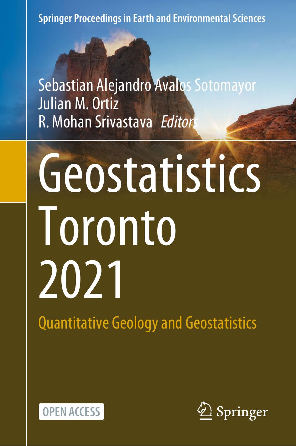 Geostatistics Toronto 2021: Quantitative Geology and Geostatistics by Sebastian Alejandro Avalos Sotomayor Julian M. Ortiz R. Mohan Srivastava