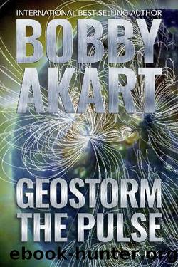 Geostorm The Pulse_A Post Apocalyptic EMP Survival Thriller by Bobby Akart