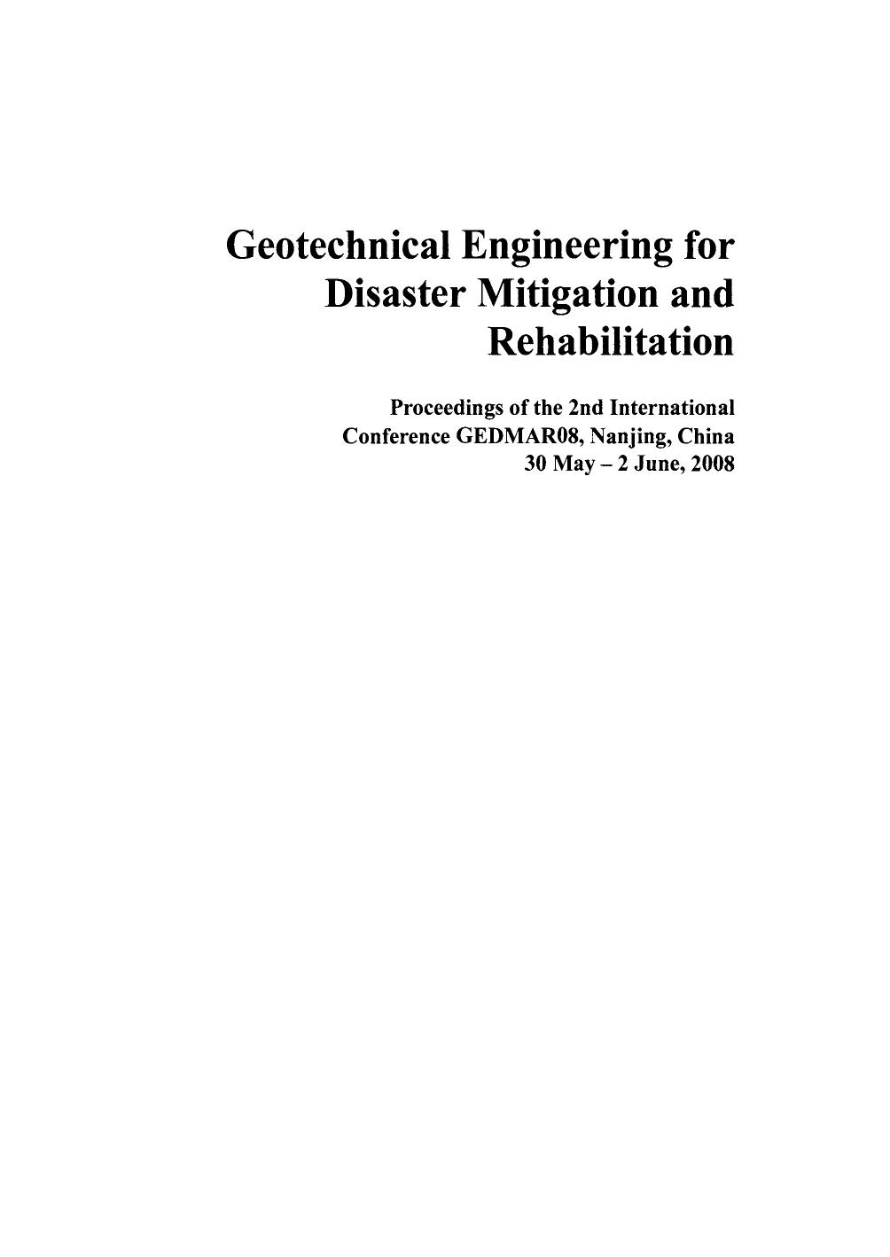 Geotechnical Engineering for Disaster Mitigation and Rehabilitation: Proceedings of the 2nd International Conference GEDMAR08, Nanjing, China 30 May â 2 June, 2008 by Kenji Ishihara (auth.) Hanlong Liu An Deng Jian Chu (eds.)