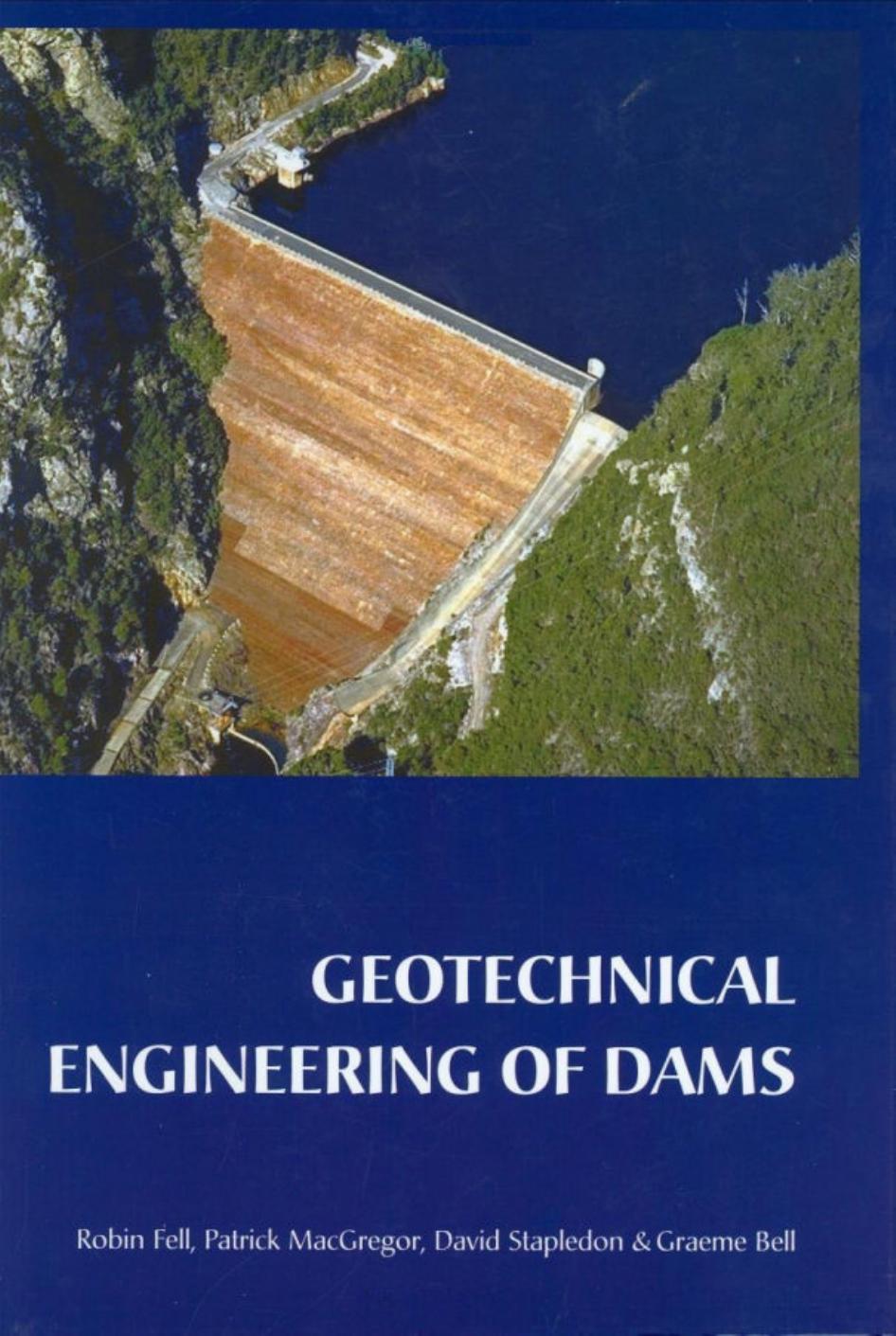 Geotechnical engineering of dams by Robin Fell