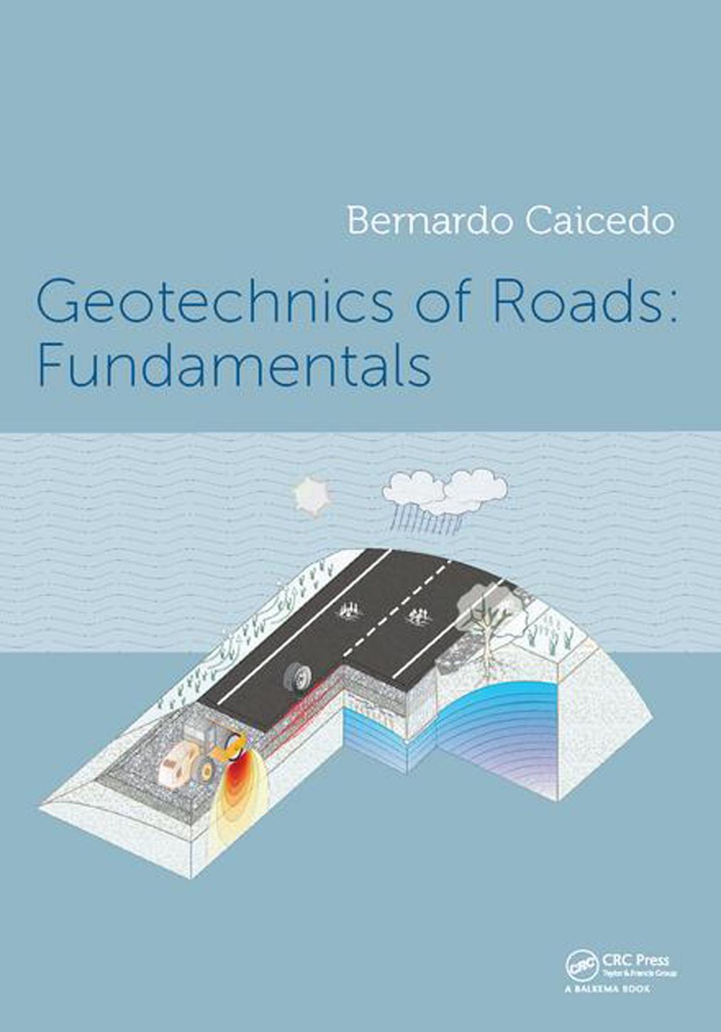 Geotechnics of Roads, 2-Volume Set by Bernardo Caicedo