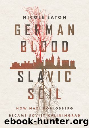 German Blood, Slavic Soil by Nicole Eaton;