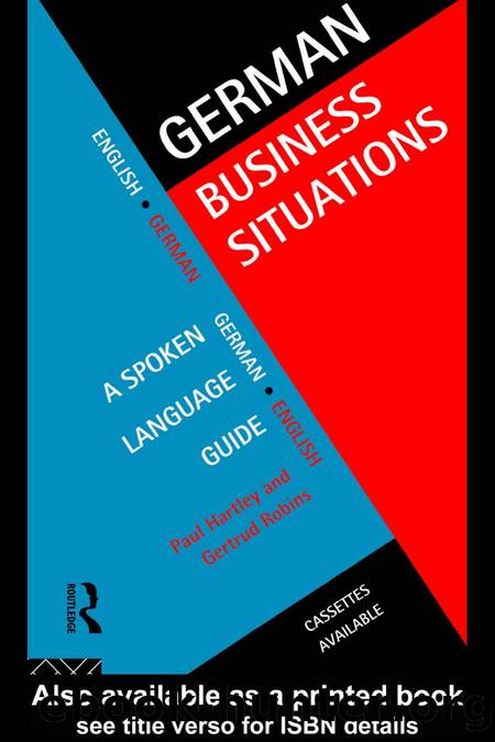 German Business Situations: A Spoken Language Guide by Paul Hartley and Gertrud Robins