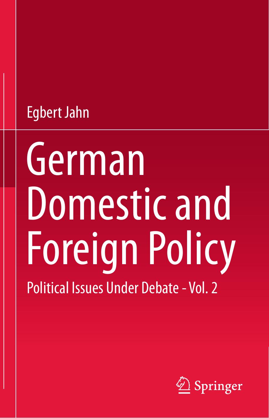 German Domestic and Foreign Policy: Political Issues Under Debate - Vol. 2 by Egbert Jahn (auth.)