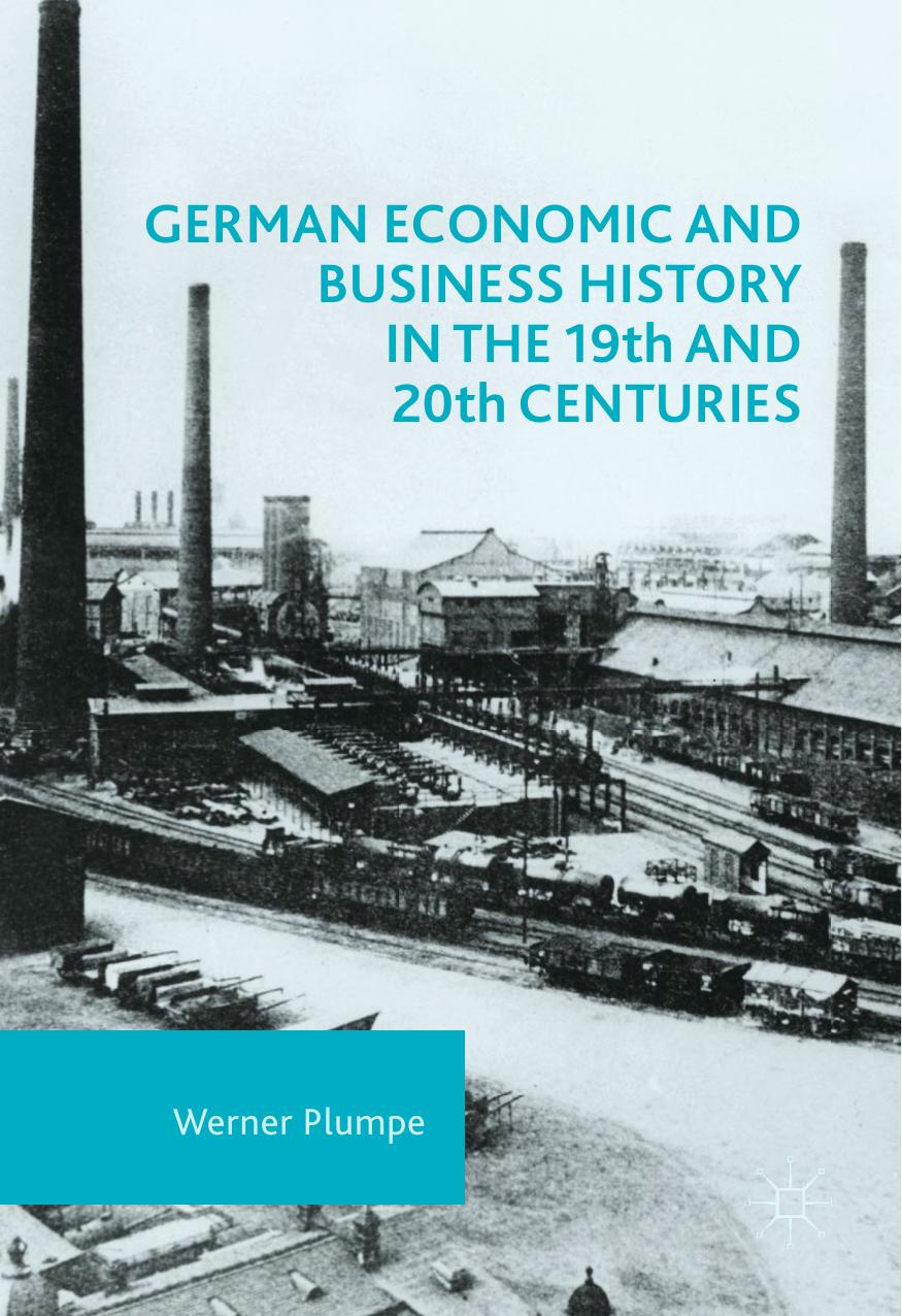 German Economic and Business History in the 19th and 20th Centuries by Werner Plumpe (auth.)