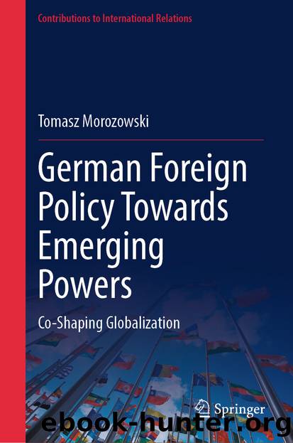 German Foreign Policy Towards Emerging Powers by Tomasz Morozowski
