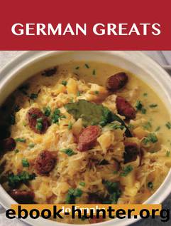 German Greats: Delicious German Recipes, The Top 93 German Recipes by Jo Franks