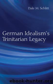 German Idealism's Trinitarian Legacy by Schlitt Dale M.;
