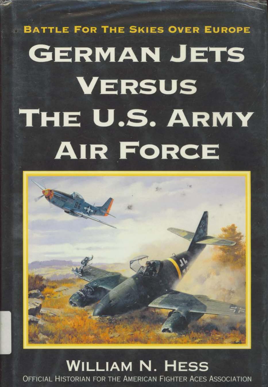 German Jets Versus the U.S. Army Air Force: Battle for the Skies over Europe (Repost) by Unknow
