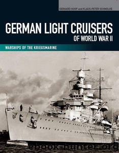 German Light Cruisers of World War II: Warships of the Kriegsmarine by Koop Gerhard & Schmolke Klaus-Peter
