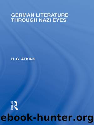 German Literature Through Nazi Eyes (RLE Responding to Fascism) by G H Atkins