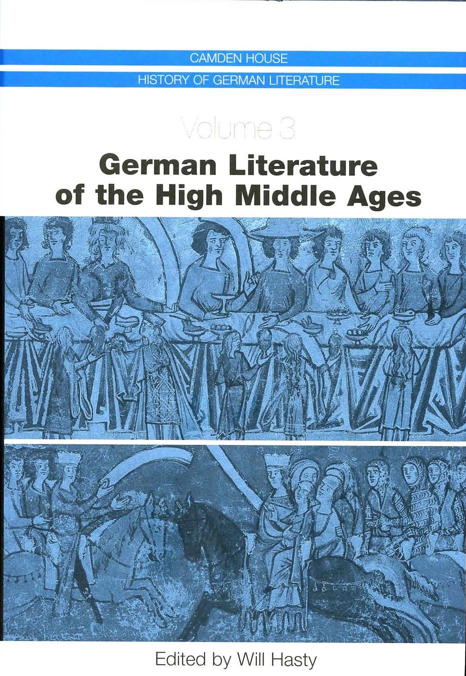 German Literature of the High Middle Ages (Camden House History of German Literature) by Will Hasty