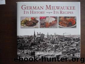 German Milwaukee: Its History, Its Recipes by Trudy Knauss Paradis & E.J. Brumder