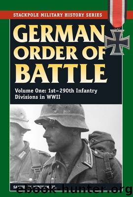 German Order of Battle [01] German Order of Battle: 290th Infantry Divisions in WWII by Samuel W. Mitcham Jr
