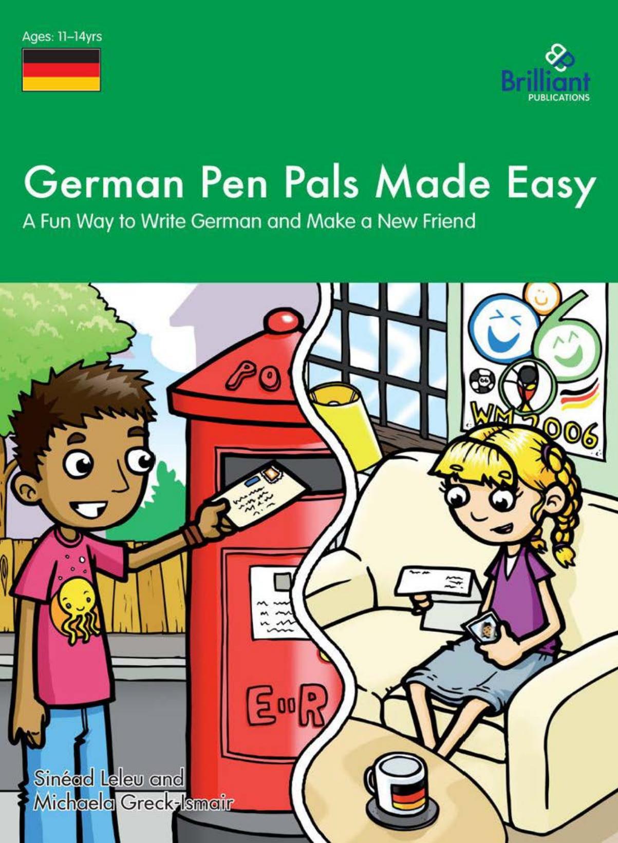 German Pen Pals Made Easy (11-14 yr olds) - A Fun Way to Write German and Make a New Friend by Sinéad Leleu Michaela Greck-Ismair