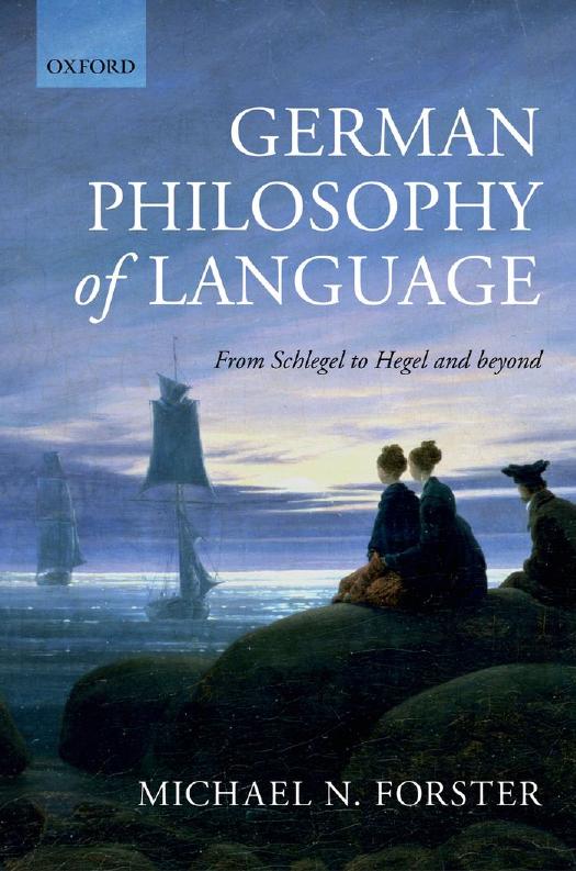 German Philosophy of Language: From Schlegel to Hegel and beyond by Michael N. Forster