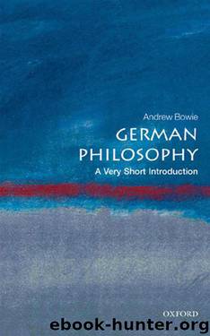 German Philosophy: A Very Short Introduction (Very Short Introductions) by Bowie Andrew