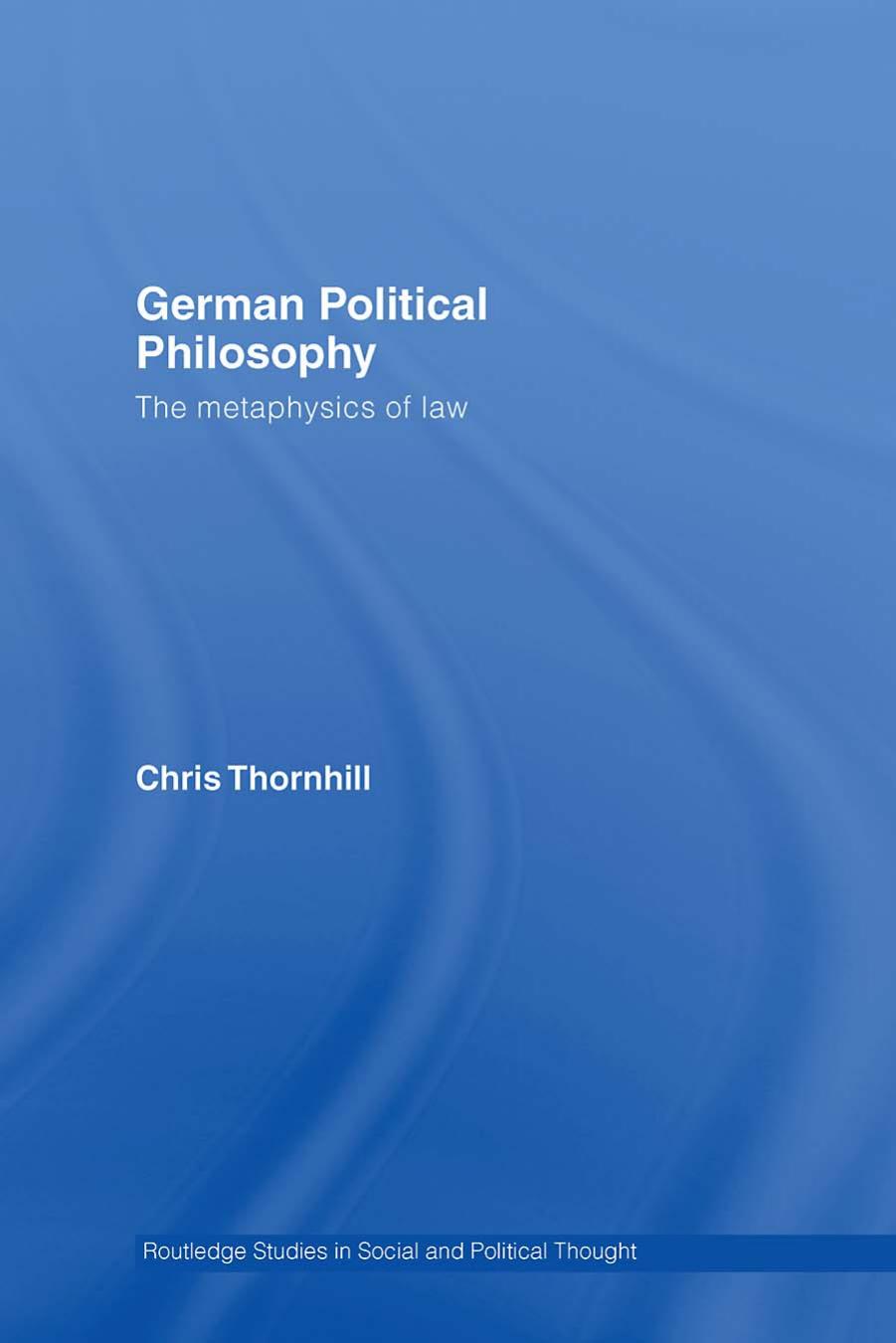 German Political Philosophy (Routledge Studies in Social and Political Thought) by Chris Thornhill