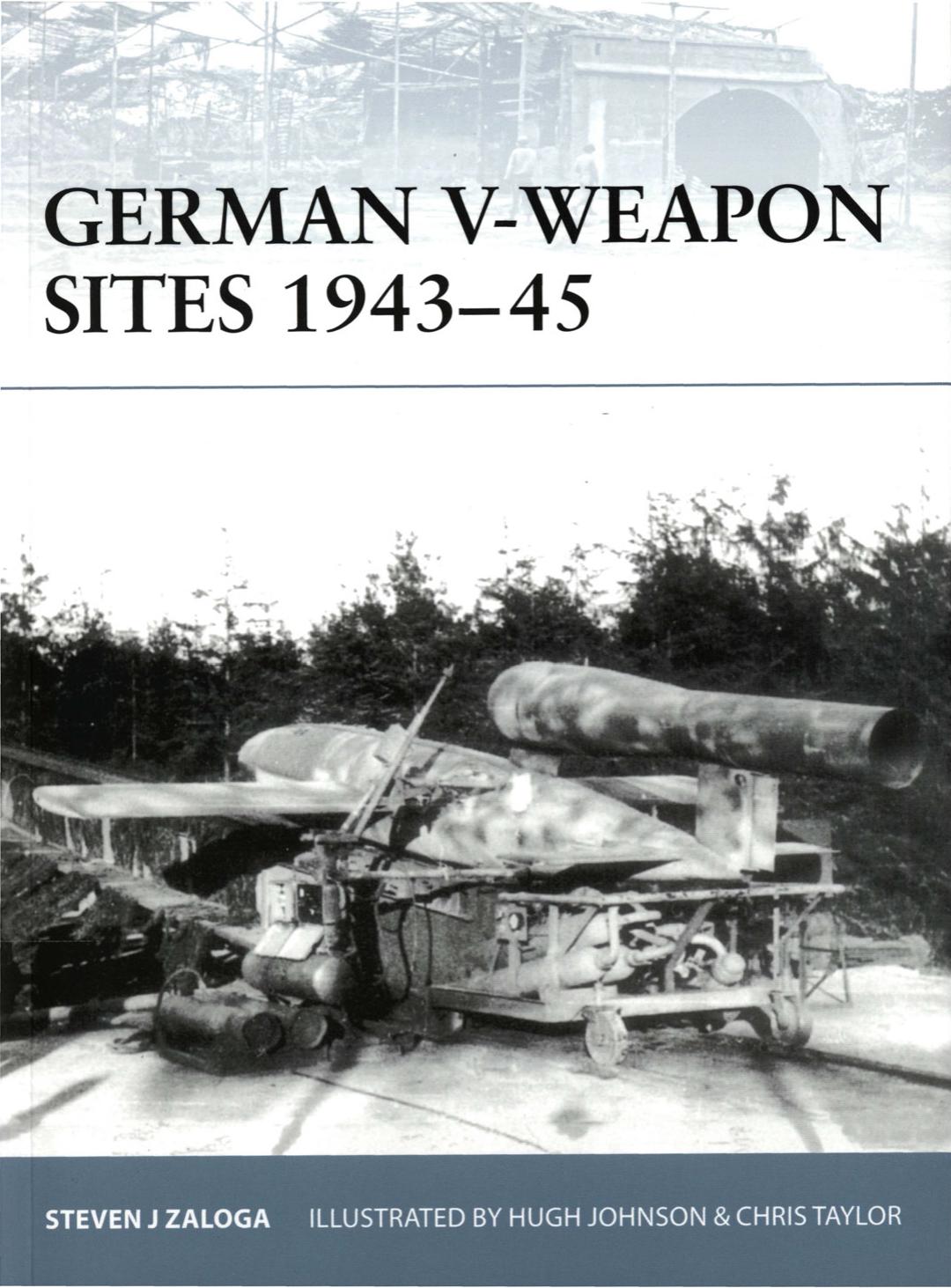 German V-Weapon Sites 1943-45 by Steven Zaloga