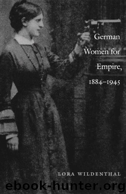 German Women for Empire, 1884-1945 (Politics, History, and Culture) by Wildenthal Lora