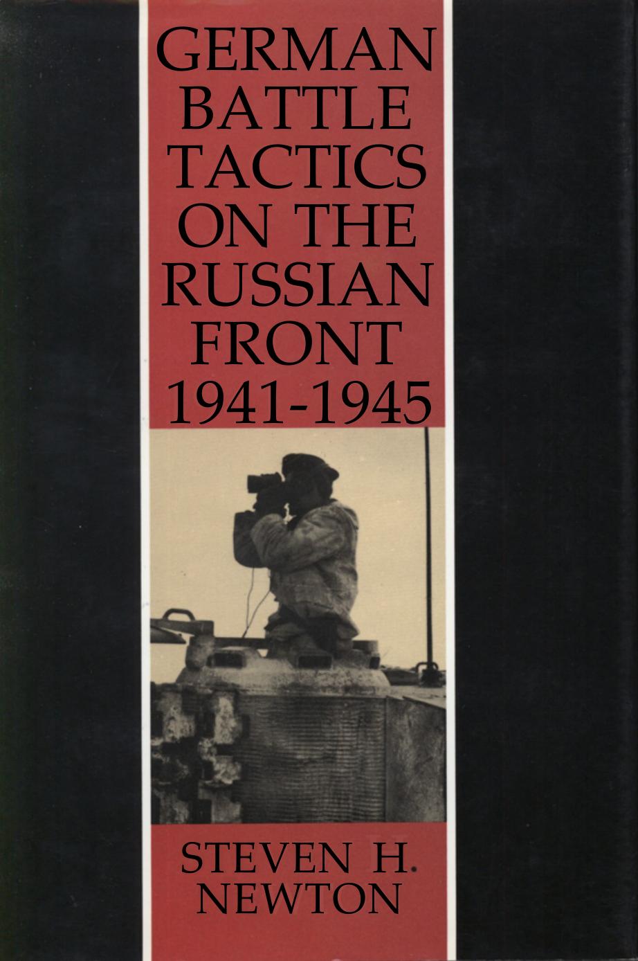 German battle tactics on the Russian front, 1941-1945 by Steven H. Newton