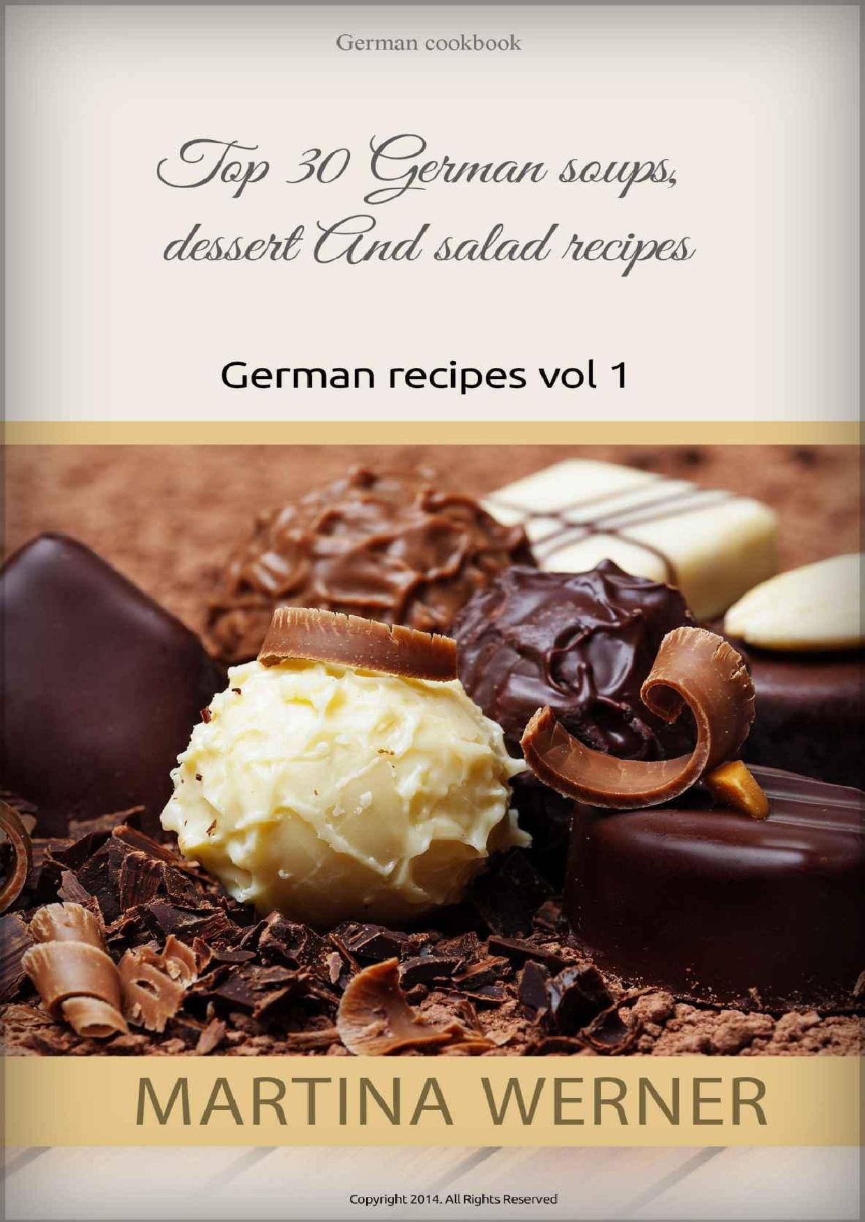 German cookbook: Top 30 German soups, dessert And salad recipes. Yummy german recipes(vol 1) by Martina Werner