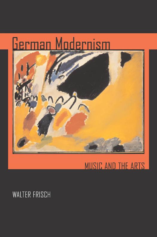 German modernism: music and the arts by Frisch Walter