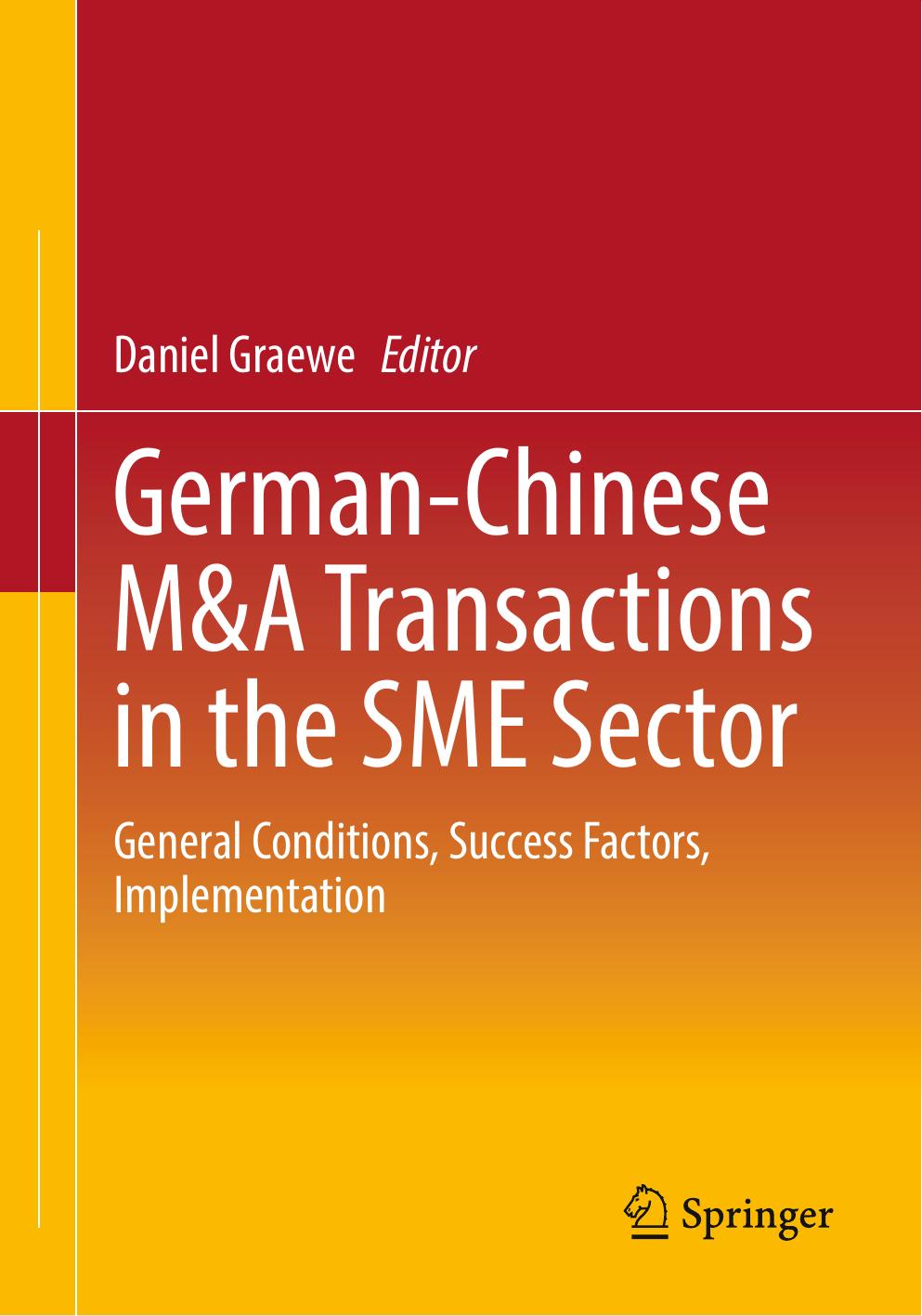 German-Chinese M&A Transactions in the SME Sector: General Conditions, Success Factors, Implementation by Daniel Graewe