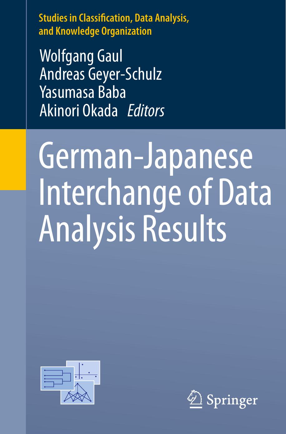 German-Japanese Interchange of Data Analysis Results by Hans-Hermann Bock (auth.) Wolfgang Gaul Andreas Geyer-Schulz Yasumasa Baba Akinori Okada (eds.)