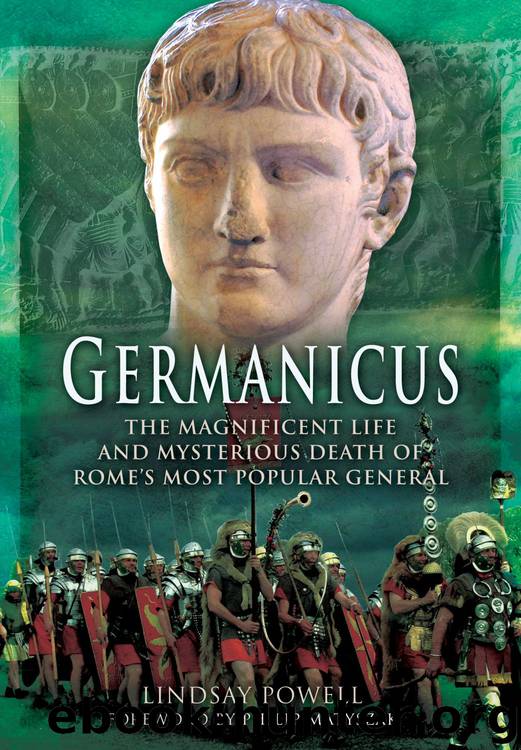 Germanicus: The Magnificent Life and Mysterious Death of Rome's Most Popular General by Philip Matyszak & Lindsay Powell