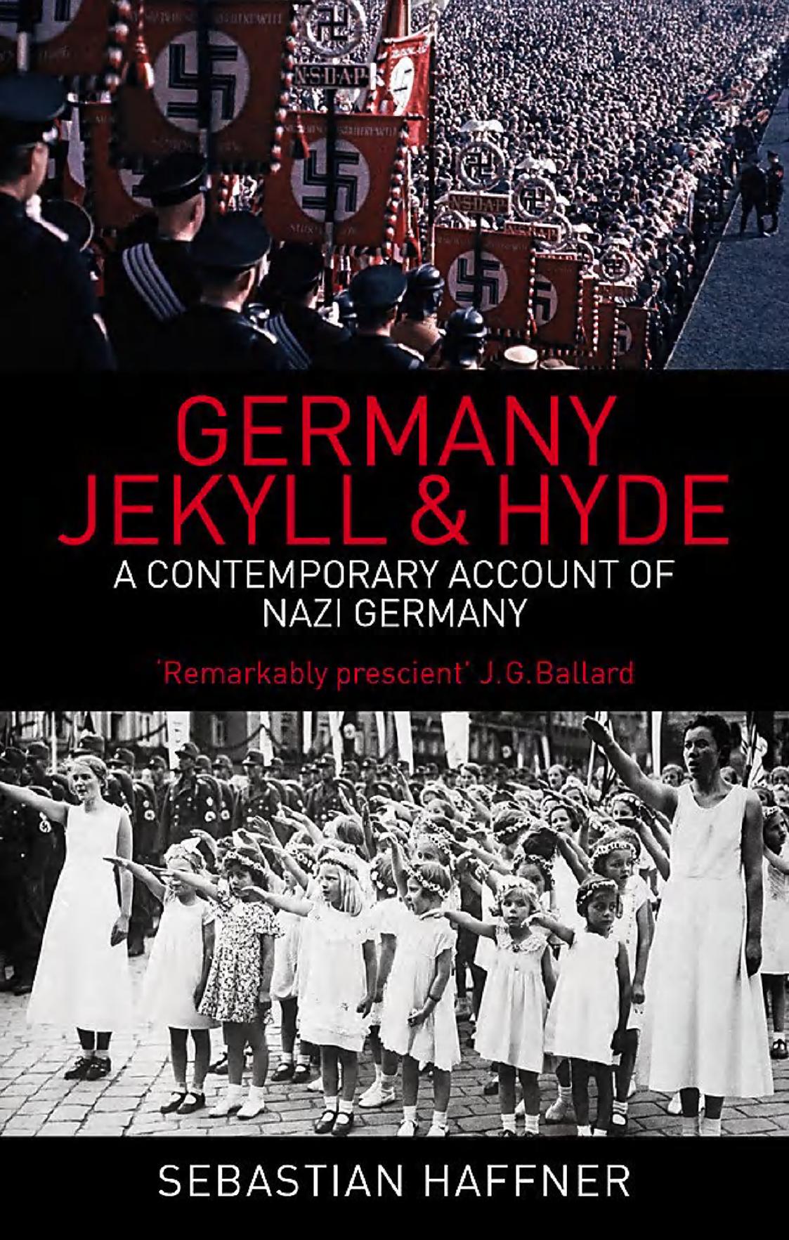 Germany Jekyll & Hyde: A Contemporary Account of Nazi Germany by Sebastian Haffner
