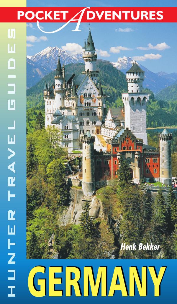 Germany Pocket Adventures (Adventure Guide to Germany (Pocket)) (Hunter Travel Guides Pocket Adventures) by Henk Bekker