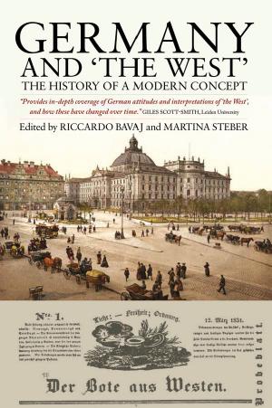 Germany and âthe Westâ: The History of a Modern Concept by Riccardo Bavaj Martina Steber (eds.)