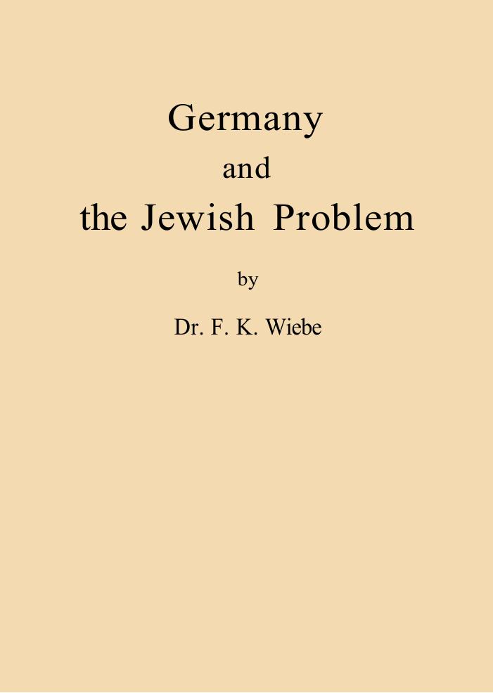 Germany and the Jewish Problem [1939] by Dr. Friedrich Karl Wiebe