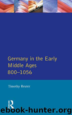 Germany in the Early Middle Ages C. 800-1056 by Reuter Timothy